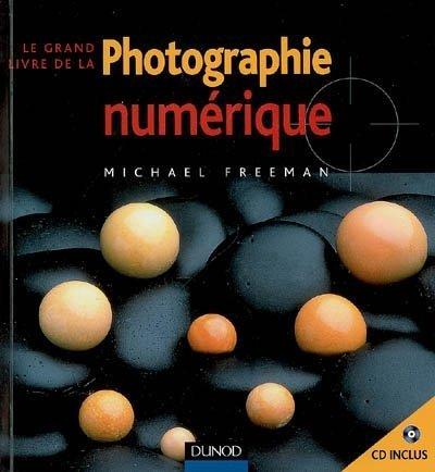 Le grand livre de la photographie numérique