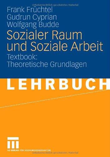 Sozialer Raum und Soziale Arbeit: Textbook: Theoretische Grundlagen: BD 1