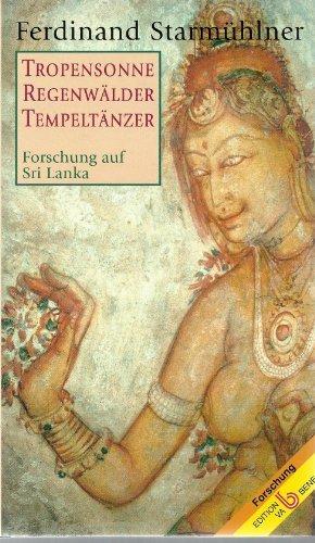 Tropensonne, Regenwälder, Tempeltänzer. Forschung auf Sri Lanka