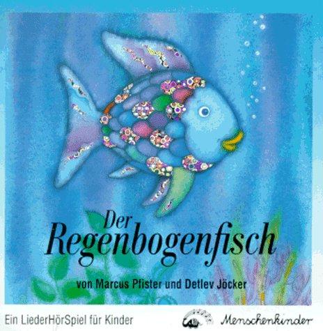 Der Regenbogenfisch - ein Liederhörspiel: Der Regenbogenfisch. CD: Ein LiederHörSpiel für Kinder ab 3 Jahren