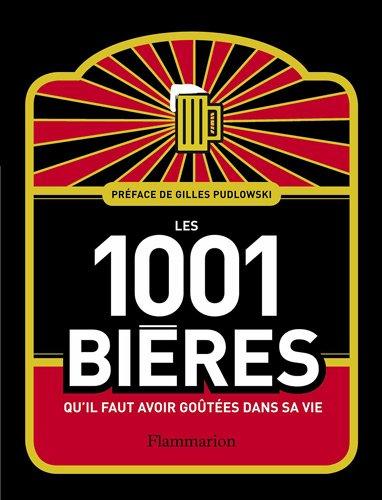 Les 1.001 bières qu'il faut avoir goûtées dans sa vie