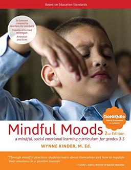 Mindful Moods, 2nd Edition: A Mindful, Social Emotional Learning Curriculum for Grades 3-5