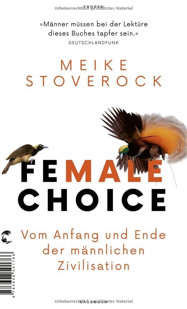 Female Choice: Vom Anfang und Ende der männlichen Zivilisation