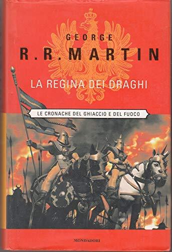 La regina dei draghi. Le Cronache del ghiaccio e del fuoco (Vol. 4) (Massimi della fantascienza)