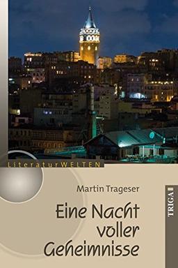 Eine Nacht voller Geheimisse: Geschichten vom Reisen (LiteraturWELTEN)