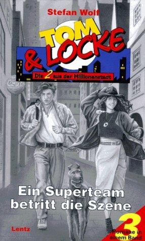 Tom & Locke, Bd.1-3, Ein Superteam betritt die Szene