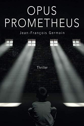 Opus Prometheus : Thriller