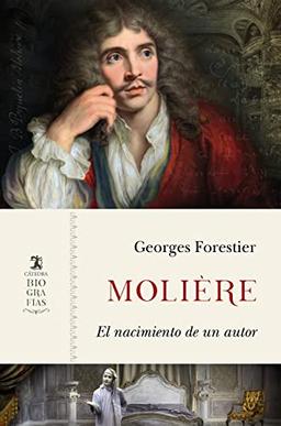 Molière: El nacimiento de un autor (Biografías)