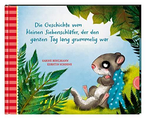 Der kleine Siebenschläfer 4: Die Geschichte vom kleinen Siebenschläfer, der den ganzen Tag lang grummelig war