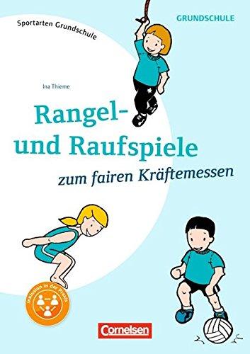 Sportarten Grundschule: Rangel- und Raufspiele zum fairen Kräftemessen: Kopiervorlagen