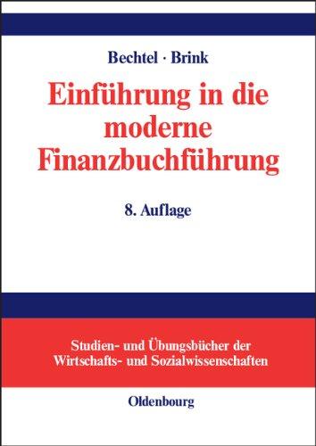 Einführung in die moderne Finanzbuchführung: Grundlagen der Buchungs- und Abschlusstechnik und Grundzüge der EDV-Buchführung