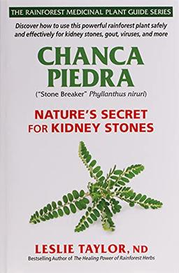 Chanca Piedra: Nature’s Secret for Kidney Stones (The Rainforest Medicinal Plant Guide Series, Band 4)