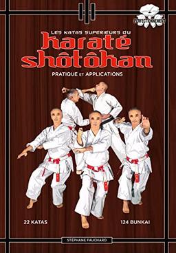 Les katas supérieurs du karaté shôtôkan : pratique et applications, perfectionnement : 22 katas, 124 bunkai