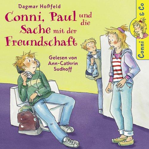 Dagmar Hoßfeld: Conni, Paul und die Sache mit der Freundschaft