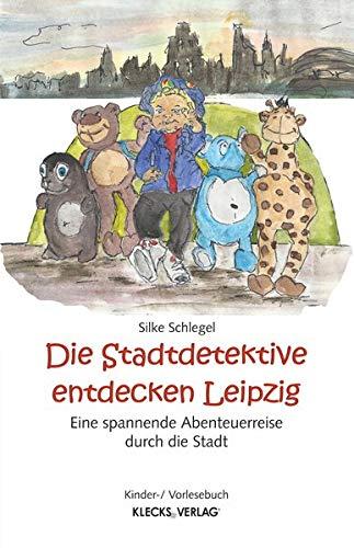 Die Stadtdetektive entdecken Leipzig: Eine spannende Abenteuerreise durch die Stadt