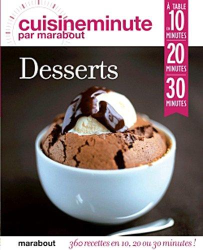 Desserts : 360 recettes en 10, 20 ou 30 minutes !