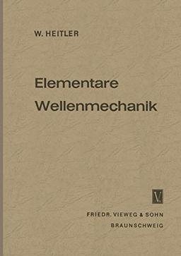 Elementare Wellenmechanik: Mit Anwendungen Auf Die Quantenchemie (German Edition)