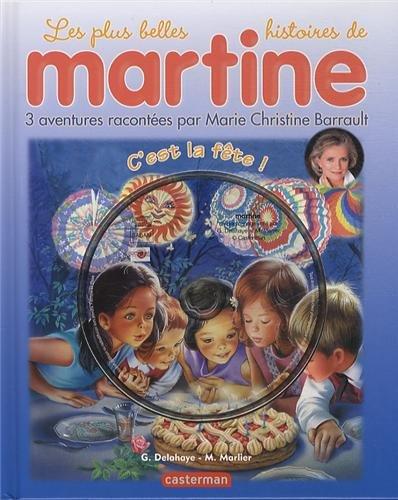 Les plus belles histoires de Martine : 3 aventures. Vol. 18. C'est la fête !