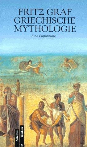 Griechische Mythologie. Eine Einführung