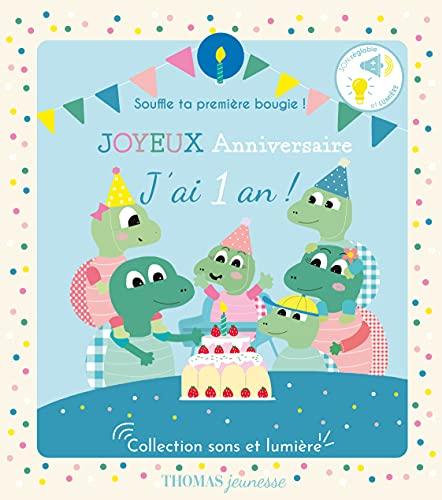 Joyeux anniversaire, j'ai 1 an ! : souffle ta première bougie !