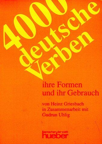 4000 deutsche Verben: ihre Formen und ihr Gebrauch.Deutsch als Fremdsprache