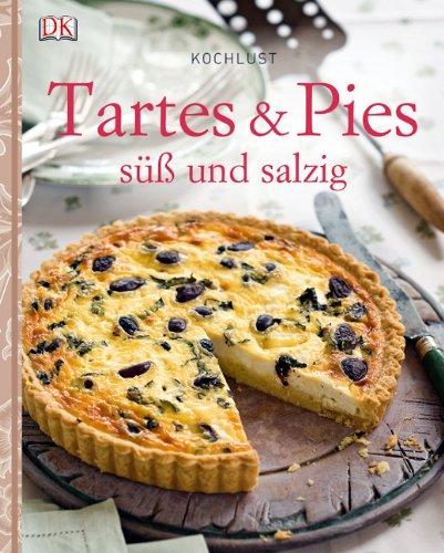 Kochlust: Tartes & Pies