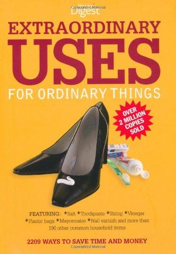 Extraordinary Uses for Ordinary Things: 2, 209 Ways to Save Money and Time