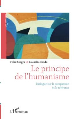 Le principe de l'humanisme : dialogue sur la compassion et la tolérance