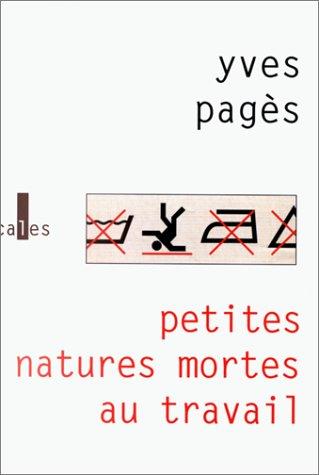 Petites natures mortes au travail : récits