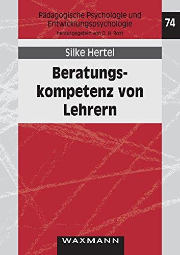 Beratungskompetenz von Lehrern: Kompetenzdiagnostik, Kompetenzförderung, Kompetenzmodellierung