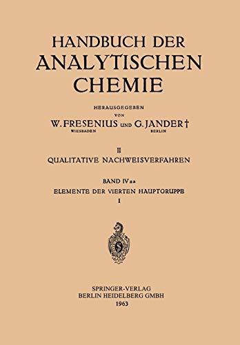 Elemente der Vierten Hauptgruppe: I: Kohlenstoff · Silicium (Handbuch der analytischen Chemie Handbook of Analytical Chemistry, 4aα)