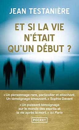 Et si la vie n'était qu'un début ?