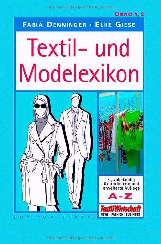 Textil- und Modelexikon: Band 1: A - K /Band 2: L - Z