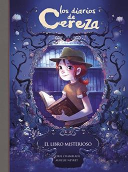 DIARIOS DE CEREZA 2: EL LIBRO MISTERIOSO (Serie Los diarios de Cereza)