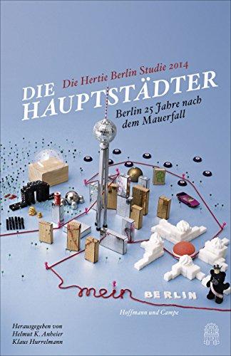 Die Hauptstädter - Berlin 25 Jahre nach dem Mauerfall: Die Hertie Berlin Studie 2014