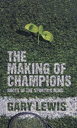 The Making of Champions: Roots of the Sporting Mind (Macmillan Science)