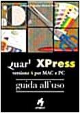 Quark XPress. Versione 4 per Mac e PC