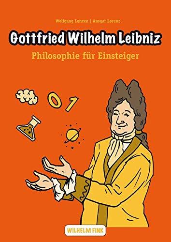 Gottfried Wilhelm Leibniz (Philosophie für Einsteiger)