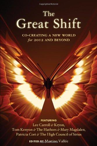 The Great Shift: Co-Creating a New World for 2012 and Beyond