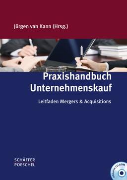 Praxishandbuch Unternehmenskauf: Leitfaden Mergers & Acquisitions