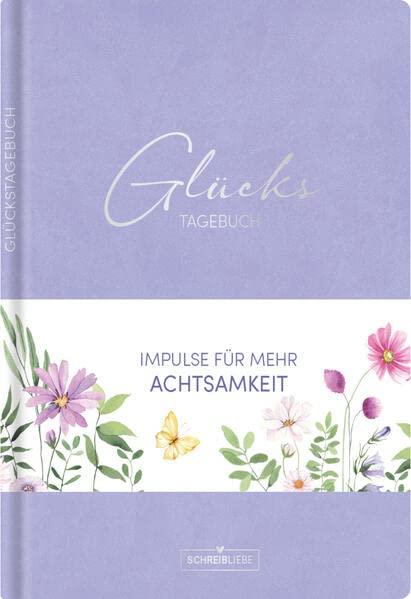 Glückstagebuch Soft Touch Flieder, vegan: Ausfüllbuch mit Silberveredelung und vielen Impulsen für mehr Achtsamkeit, Positivität, Glück, Dankbarkeit, ... mit Leseband, 160 Seiten  Schreibliebe