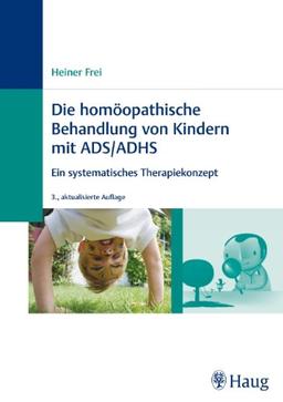 Homöopathische Behandlung von Kindern mit ADS / ADHS: Ein systemisches Therapiekonzept