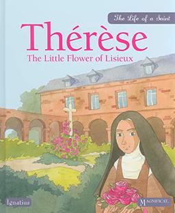 Therese: The Little Flower of Lisieux (The Life of a Saint)