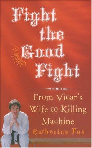 Fight the Good Fight: From Vicar's Wife to Killing Machine