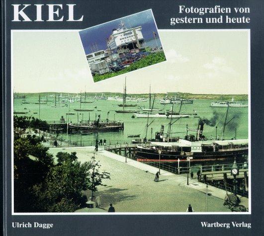 Kiel, Fotografien von gestern und heute