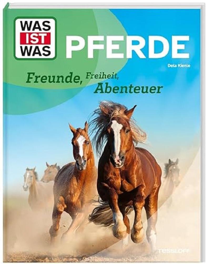 WAS IST WAS Pferde. Freunde, Freiheit, Abenteuer / Alles Wissenswerte über Pferde / Sachbuch zum staunen für Kinder ab 8 Jahren (WAS IST WAS Das Original)