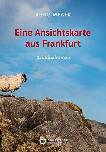 Eine Ansichtskarte aus Frankfurt: Kriminalroman