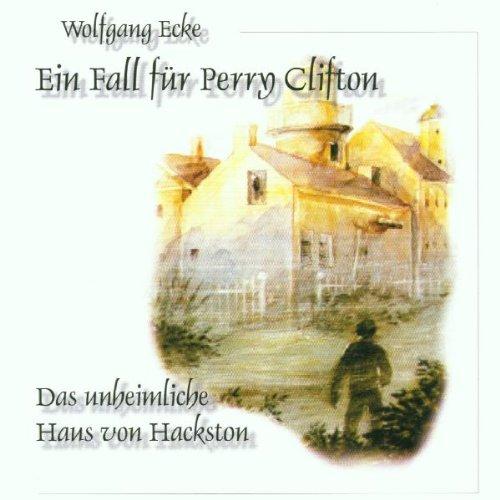 Perry Clifton - Folge 3: Das unheimliche Haus von Hackston