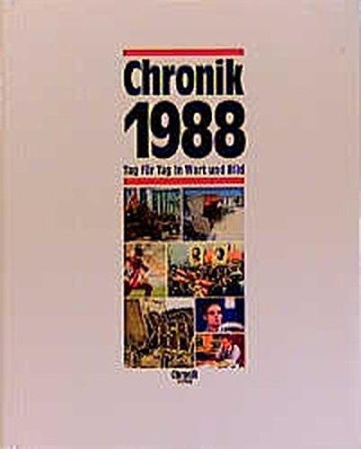 Chronik, Chronik 1988 (Chronik / Bibliothek des 20. Jahrhunderts. Tag für Tag in Wort und Bild)