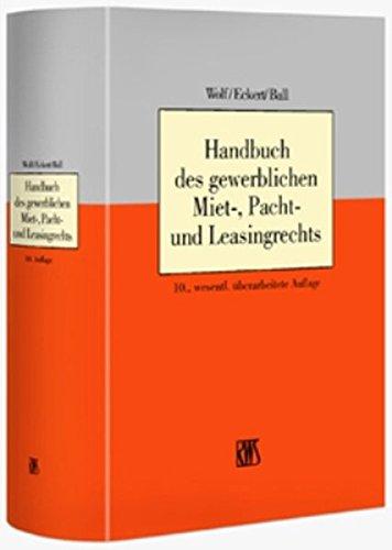 Handbuch des gewerblichen Miet-, Pacht- und Leasingrechts